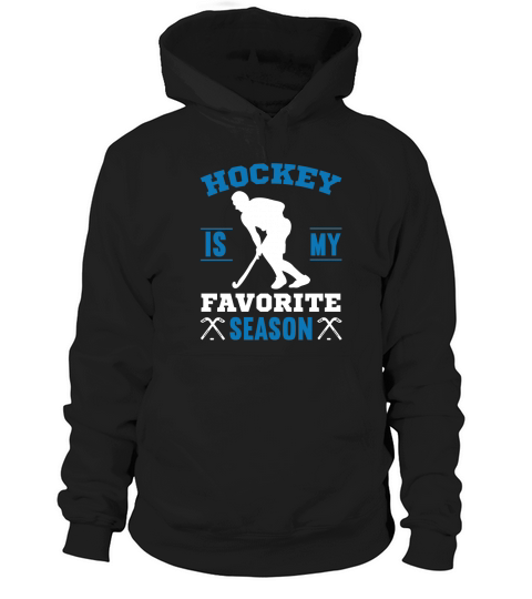 Hockey is my favorite season  (1) Hoodie Unisex
