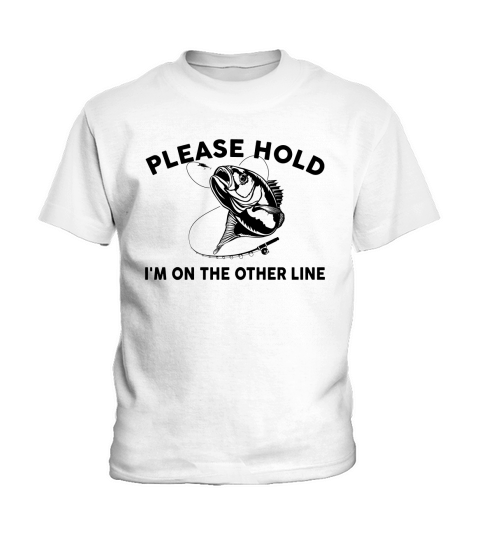 Please Hold Im On The Other Line T-Shirt Kids T-Shirt