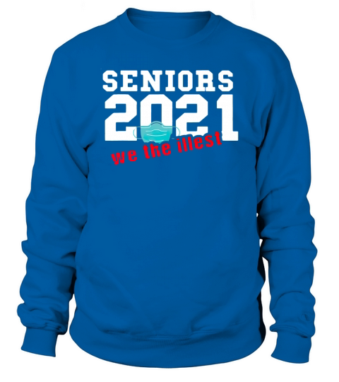 Seniors 2021 We The Illest Mask shirt Sweatshirt Unisex