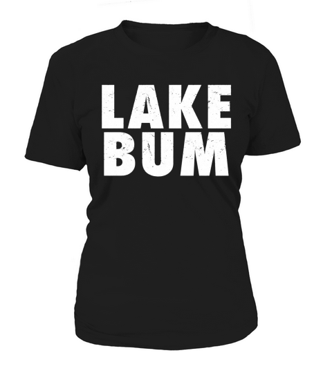Lake Bum T-Shirt Women's T-Shirt